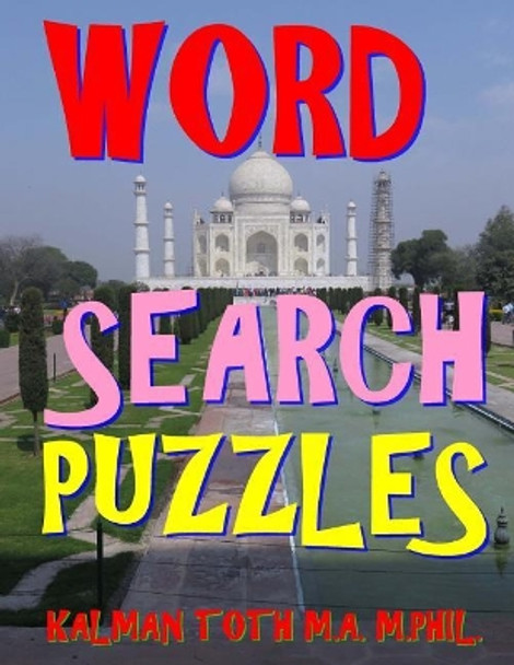 Word Search Puzzles: 133 Large Print Themed Word Search Puzzles by Kalman Toth M a M Phil 9781548845391