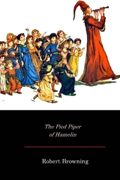 The Pied Piper of Hamelin by Robert Browning 9781548917418