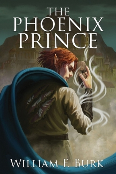 The Phoenix Prince by William F Burk 9781735528731