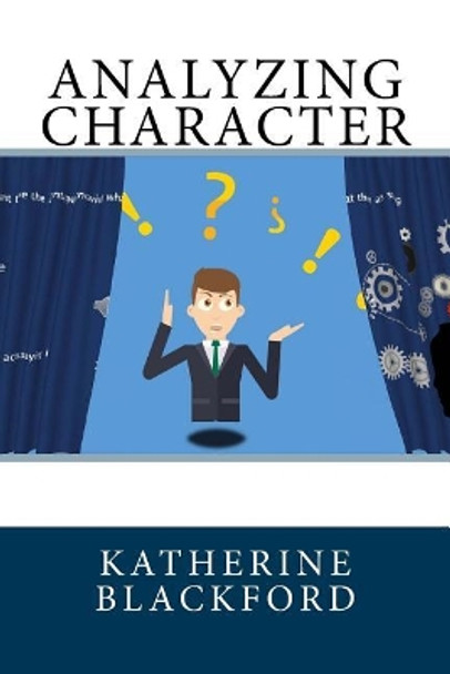 Analyzing Character by Katherine M H Blackford 9781548999421