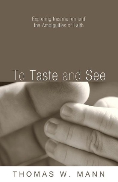 To Taste and See by Thomas W Mann 9781556358494