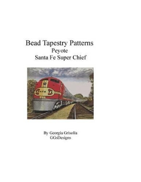 Bead Tapestry Patterns Peyote Santa Fe Super Chief by Georgia Grisolia 9781535172059