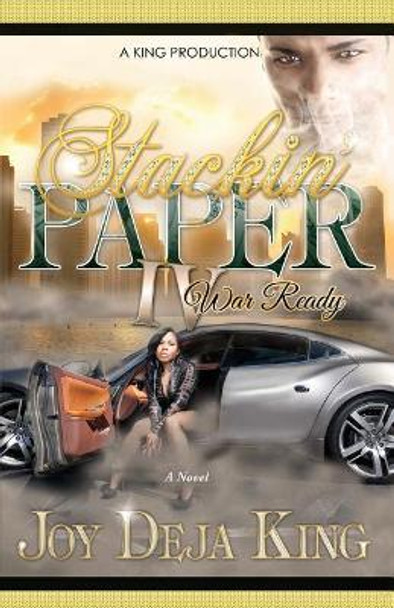 Stackin' Paper Part 4...War Ready by Joy Deja King 9781942217428