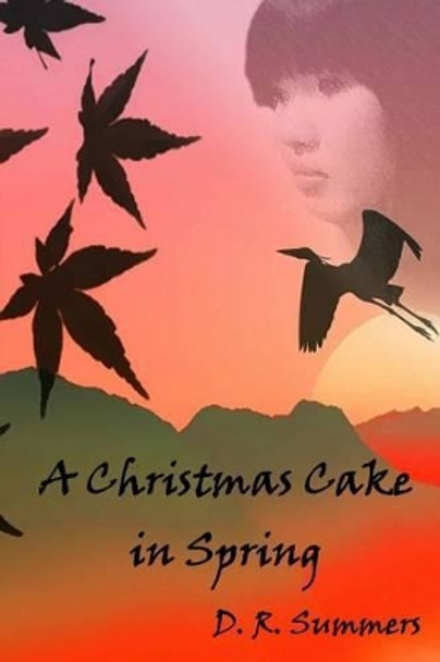 A Christmas Cake in Spring by D R Summers 9781532866227