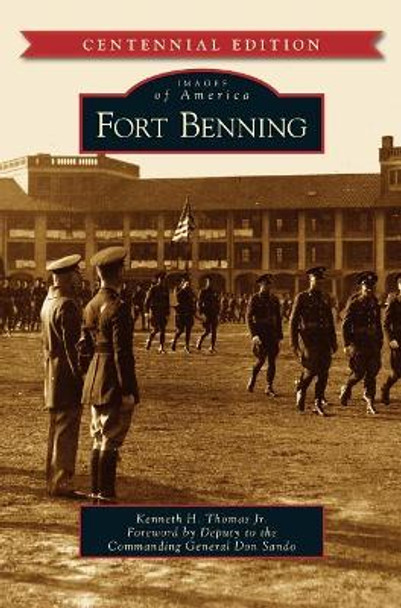 Fort Benning by Kenneth H Thomas, Jr 9781540236203