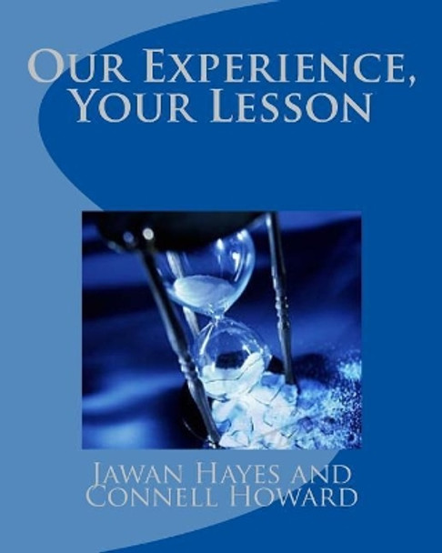 Our Experience, Your Lesson by Connell Howard 9781532848322