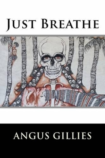 Just Breathe by Angus Gillies 9781505348507