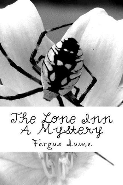 The Lone Inn A Mystery by Fergus Hume 9781718611047