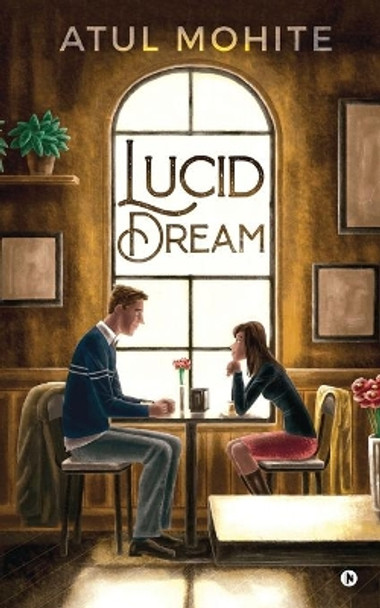 Lucid Dream by Atul Mohite 9781648288920