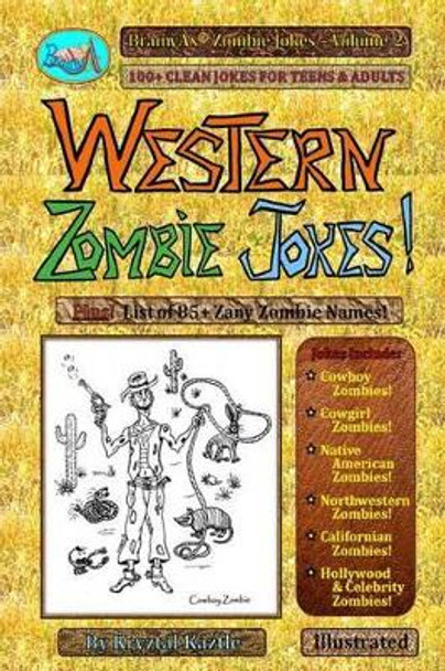 Western Zombie Jokes!: 100+ Clean Jokes for Teens and Adults by Kryztal Kaztle 9781523353224