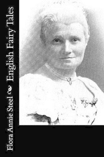 English Fairy Tales by Flora Annie Steel 9781519113719