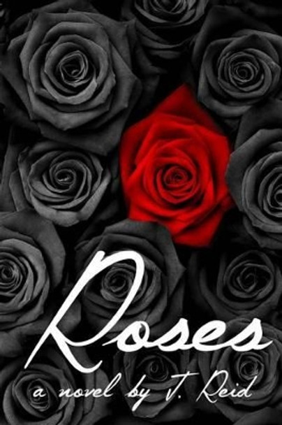Roses by J Reid 9781530026340