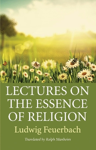 Lectures on the Essence of Religion by Ludwig Feuerbach 9781532646232