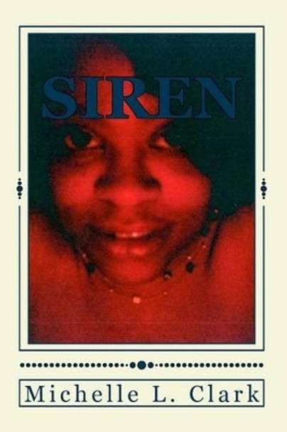 Siren by Michelle L Clark 9781511979894