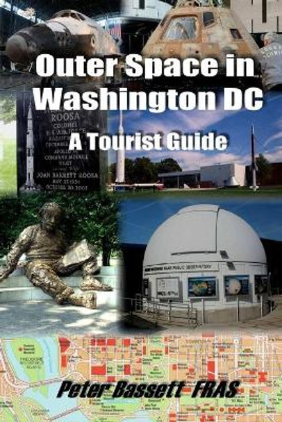 Outer Space in Washington DC - B&W: A Tourist Guide by Peter Bassett 9781546970842