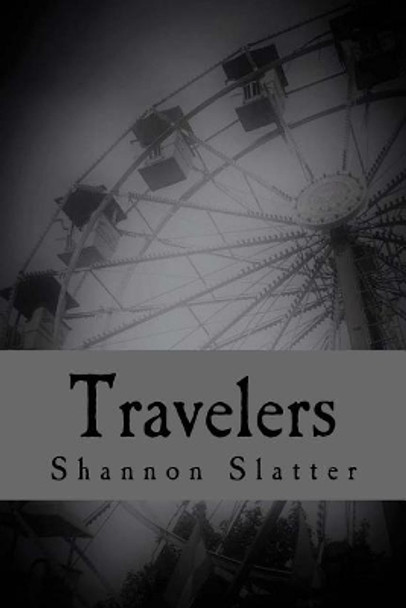 Travelers by Shannon Slatter 9781540636171