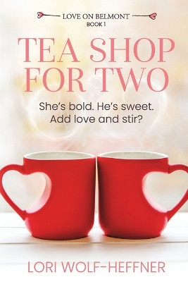 Tea Shop for Two by Lori Wolf-Heffner 9781989465271
