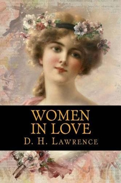 Women in Love by D H Lawrence 9781540804136