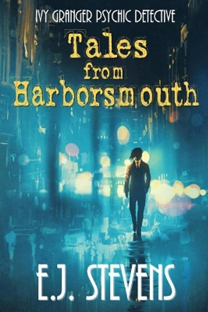 Tales from Harborsmouth by E J Stevens 9781946046048