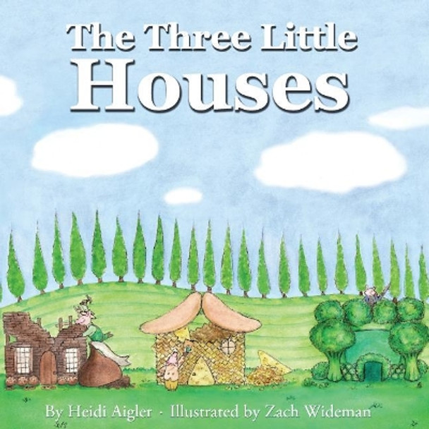 The Three Little Houses by Zach Wideman 9781540666451