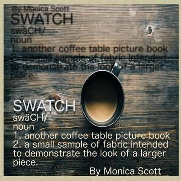 Swatch: Another Coffee Table Picture Book Game by Monica V Scott 9781541257245