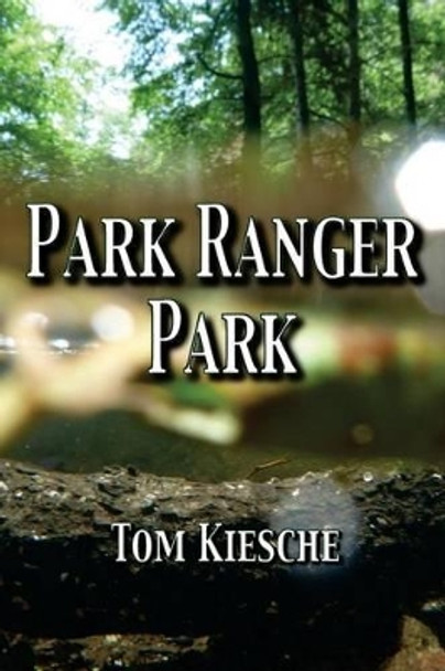 Park Ranger Park by Tom Kiesche 9781541243910