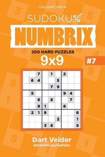 Sudoku - 200 Hard Puzzles 9x9 (Volume 7) by Dart Veider 9781542813457