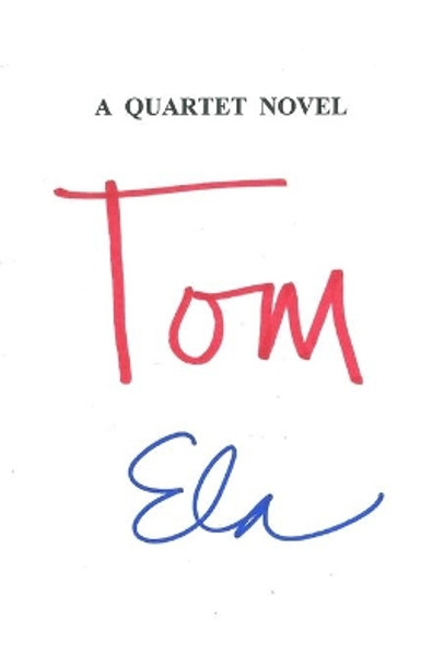 Tom: A Quartet Novel by Ela 9781542747714