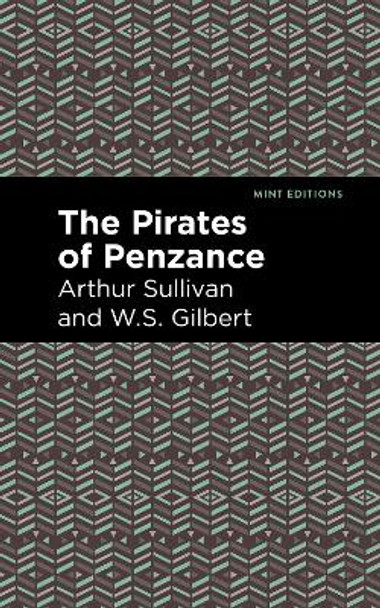 The Pirates of Penzance by Arthur Sullivan and W.S. Gilbert 9781513281445