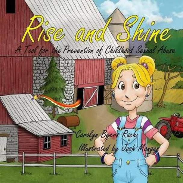 Rise and Shine: : A Tool for the Prevention of Childhood Sexual Abuse (Community Version) by Josh Manges 9781494764944