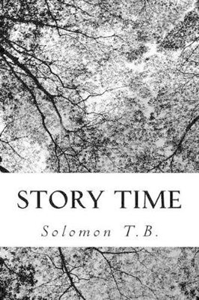 Story Time by Solomon T B 9781470185800