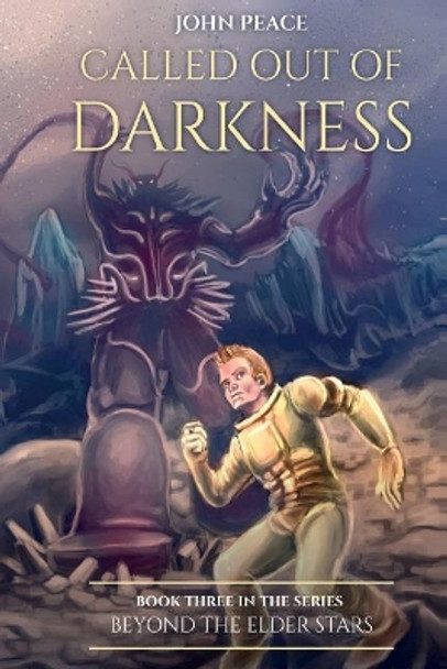 Called Out Of Darkness by John Peace 9781533516305