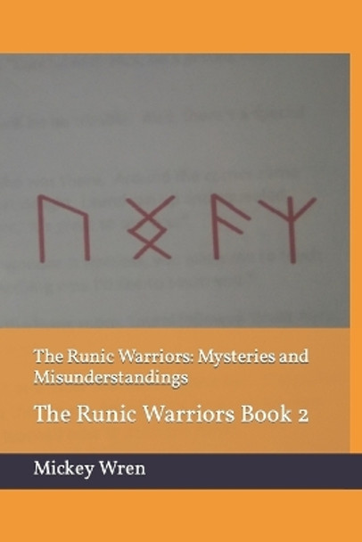 The Runic Warriors: Mysteries and Misunderstandings by Mickey Wren 9781542618434