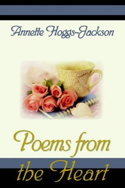 Poems from the Heart by Annette Hoggs-Jackson 9781932503456