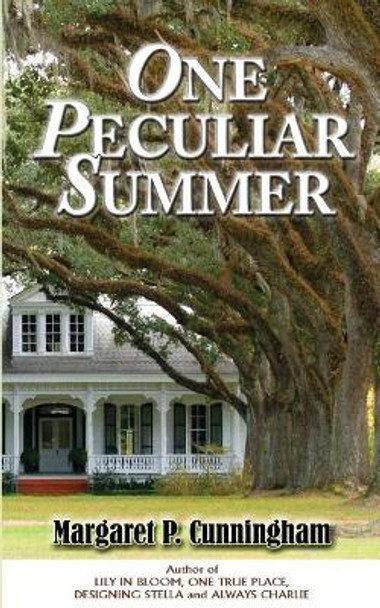 One Peculiar Summer by Margaret P Cunningham 9781934912836