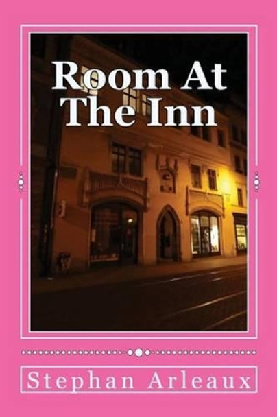 Room at the Inn: #13 by Stephan M Arleaux 9781542771030