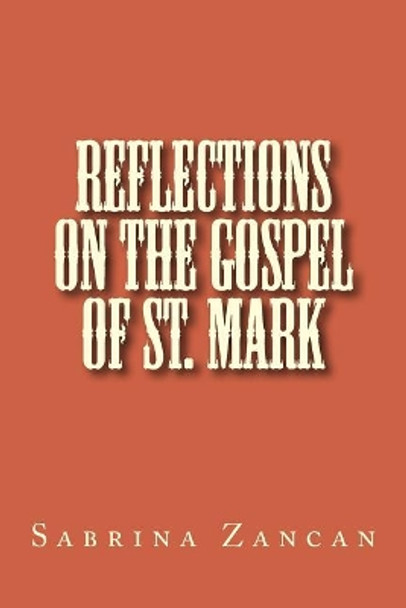 Reflections on the Gospel of St. Mark by Sabrina Zancan 9781542848749