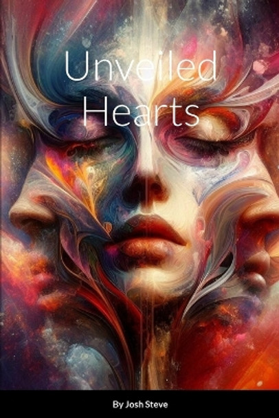 Unveiling Hearts by Josh Steve 9789996534607