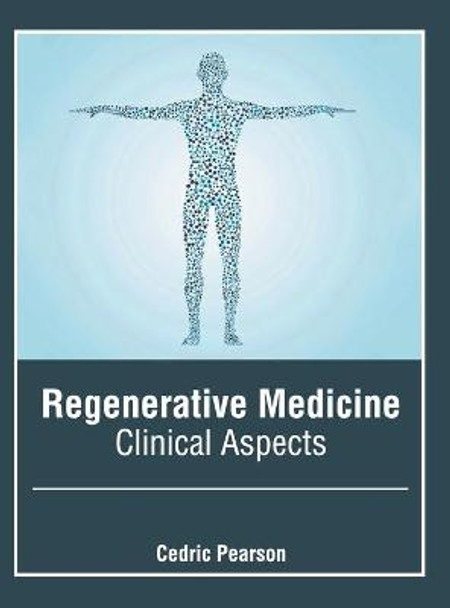 Regenerative Medicine: Clinical Aspects by Cedric Pearson