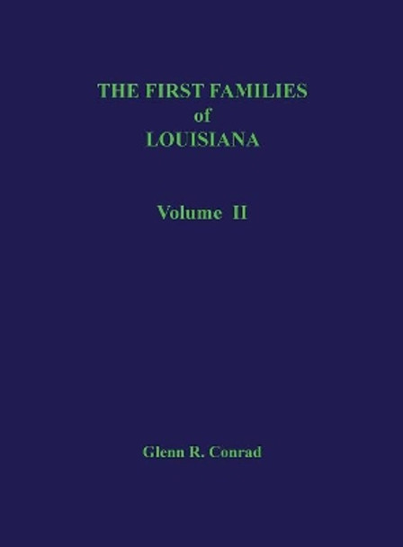 The First Families of Louisiana, Volume II by Glenn R Conrad 9780875113555