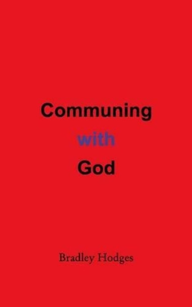 Communing with God by Bradley Hodges 9781364544430