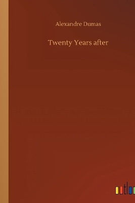 Twenty Years after by Alexandre Dumas 9783734059155