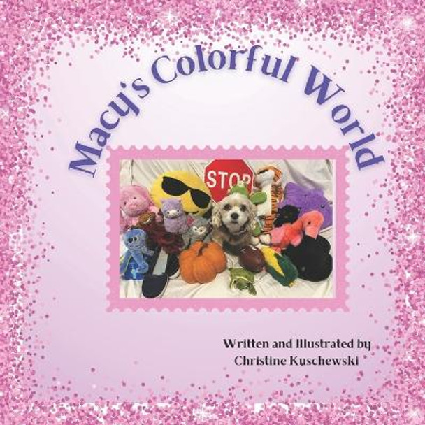 Macy's Colorful World by Christine Kuschewski 9798355405120