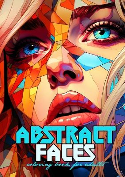 Abstract Faces Coloring Book for Adults: Grayscale Faces Coloring Book Women Portraits Coloring Book Fractal Faces grayscale coloring book A4 64P by Monsoon Publishing 9783758406416