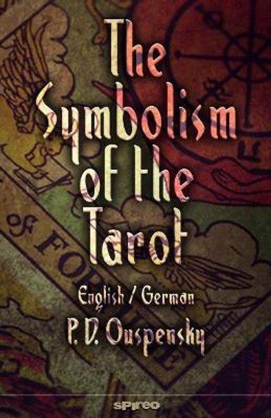 The Symbolism of the Tarot. English - German: Philosophy of Occultism in Pictures and Numbers by Henrik Geyer 9783959320573