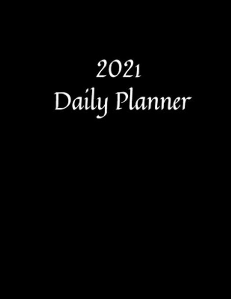 2021 Daily Planner: 1 Year Black Cover Diary Planner - One Page Per Day (8.5 x11) Journal - 2021 Calendar - Agenda by Adil Daisy 9784882616481