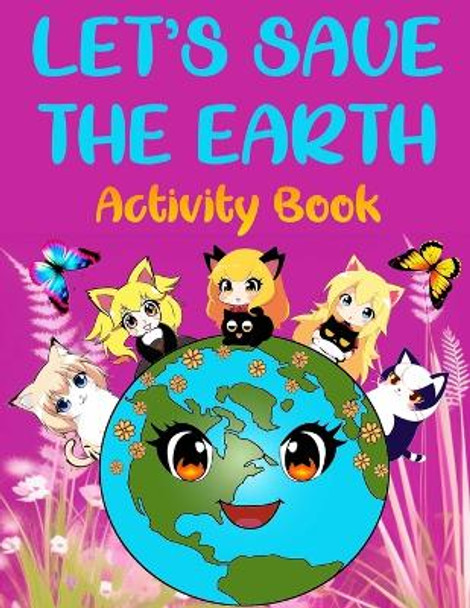Let's Save the Earth by Valentina Varol 9786057217035