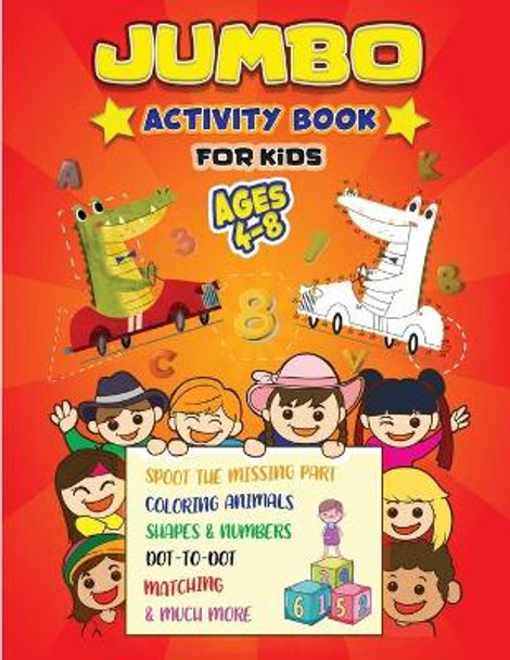 Jumbo - Activity Book for Kids: Best Workbook Ever! Book for Learning, DOT-to-DOT, Drawing, Trace the numbers 1-10, Color by Number, Trace the line, Counting, Find the Missing Part, Drawing Opposites & Many More by Clare Crison 9786069483268