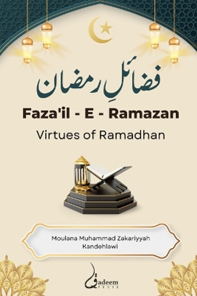 Fazail E Ramazan - Virtues of Ramadhan by Maulana Mohammad Zakariyyah Kandehlawi 9788119024216