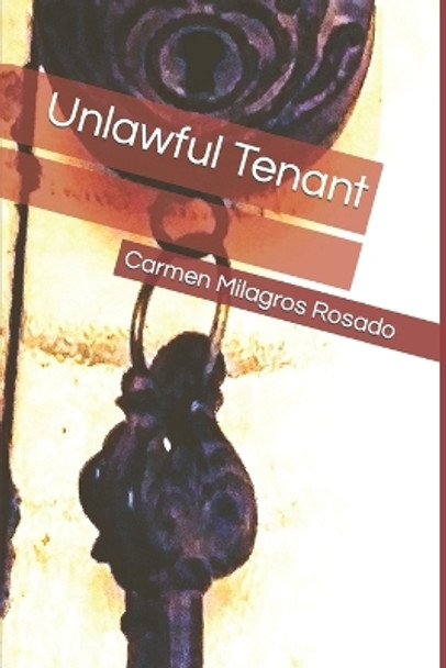 Unlawful Tenant by Carmen Milagros Rosado 9798356975202